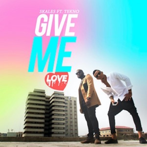 Give Me Love (feat. Tekno) - Single