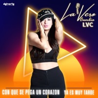 Con Que Se Pega un Corazón - Ya Es Muy Tarde - Single - La Vero Cumbia