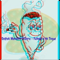 Fumele a Mi Toque (feat. Deré) - Single - Delpek Mendoza