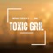 Toxic Gril (feat. DBK) - MENACE SOCIETY 2 lyrics