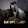 This Kind Thing (feat. Culture) - Single