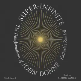Super-Infinite: The Transformations of John Donne