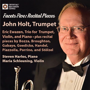 Facets Five: Recital Pieces, John Holt, Trumpet
