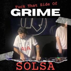F**k That Side of Grime Solsa