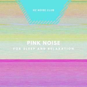 Pink Noise for Sleep and Relaxation