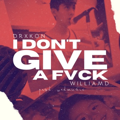 I Don't Give a Fvck - Single