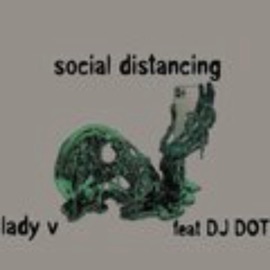Social Distancing (feat. Lady V) DJ Dot