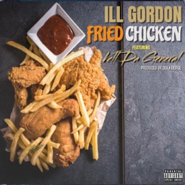 Fried Chicken (feat. Vell Da General) ILL Gordon