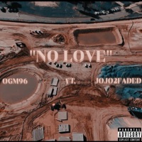 NO LOVE (feat. Jojo2Faded) - Single - Ogm96