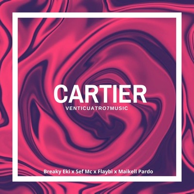 Cartier (feat. Breaky Eki, Maikell Pardo, Flaybi & Sef Mc) - Single