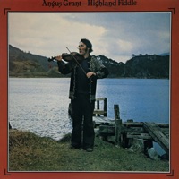 Highland Fiddle (feat. John McIntyre & Willie Lawrie) by Angus R. Grant on Apple Music