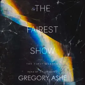The Fairest Show: The First Quarto, Book 3 (Unabridged)