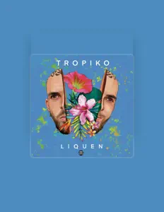 收听 Tropiko、观看音乐视频、阅读小传、查看巡演日期等 ！