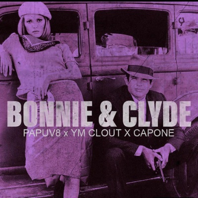 PapuV8 x YM CLOUD x Capone (Bonnie and Clyde) - Single