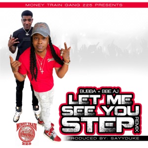 Let Me See You Step Remix (feat. BBE AJ)