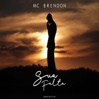 Sua Falta (feat. MC Brendon) - Single - ZonaLeste