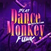 Beat Dance Monkey Funk (feat. MC Kitinho, Silva Mc & Mc 7Belo) - Single