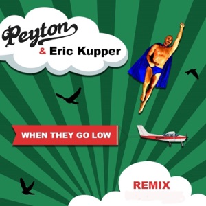 When They Go Low (Eric Kupper Remixes) - Single