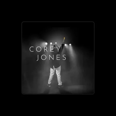 Listen to Corey Jones, watch music videos, read bio, see tour dates & more!