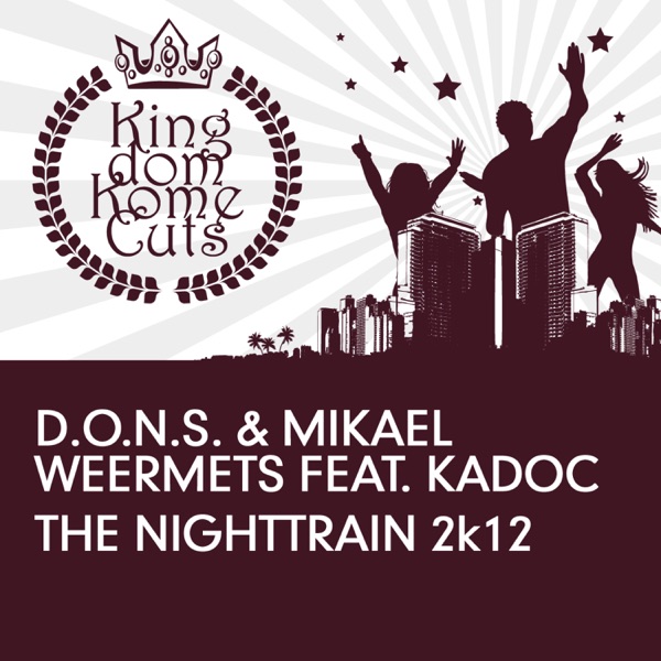 The Nighttrain 2K12 (feat. Kadoc) [Remixes]
