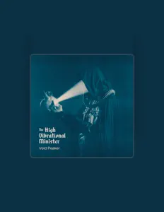 收听 The High Vibrational Minister、观看音乐视频、阅读小传、查看巡演日期等 ！
