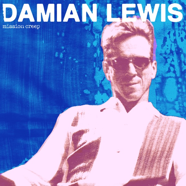 Mission Creep - Damian Lewis