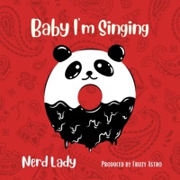 Baby I'm Singing - Single - Nerd Lady