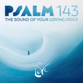 Psalm 143 - The Sound of Your Loving Voice artwork