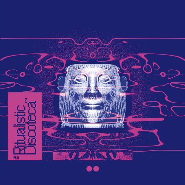RITUALISTIC DISCOTECA MUSIC FOR THE COLLECTIVE EXTASY INDUCTION PT​.​2 - EP