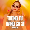 Tương Tư Nàng Ca Sĩ (Remix) - Single