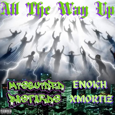 All the Way Up (feat. Enokh Xmortiz) - Single