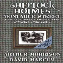 Sherlock Holmes in Montague Street: Volume 2 (Unabridged)