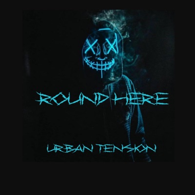 Round Here (URBAN TENSION) (feat. Sinnciti Sinsae, Yung Deezy & Boonie J) - Single