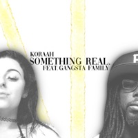 Something Real (feat. Gangsta Family) - Single - Koraah