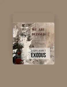 聆聽 Gospelkoret Exodus、觀看音樂影片、閱讀小傳、查看巡演日期等！