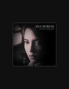 Ana Moreauを聴いたり、ミュージックビデオを鑑賞したり、経歴やツアー日程などを確認したりしましょう！