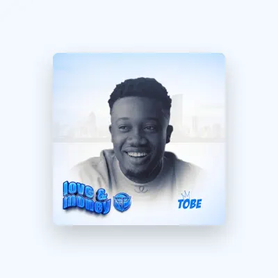 Listen to Tobe, watch music videos, read bio, see tour dates & more!