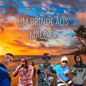 Um Brinde aos Maloka (feat. MC JG, Mc Determinado & MC NATHAN JB)