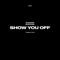 Show You Off (feat. Mvntana) artwork