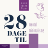 28 dage til mental minimalisme - Jane Ibsen Piper