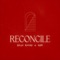 Reconcile (feat. DOE) - Skye Reedy lyrics
