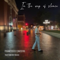 In the Way of Silence (feat. Fabrizio Bosso) - Single - Francesco Cavestri