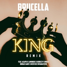 King (feat. Asaph, Meet Luminous, Kbrizzy, M.U.S.E., Indigo Saint & Mzistozz Mfanafuthi) [Official Remix Clean] Brucella