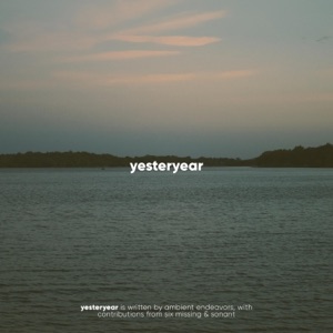 Yesteryear (feat. Six Missing & Sonant) - Single