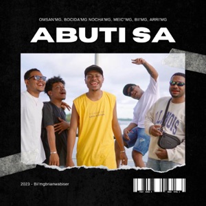 Abuti Sa (feat. Meic'MG, Omsan'MG, Arri'MG, Bocida'MG & Nocha’MG)