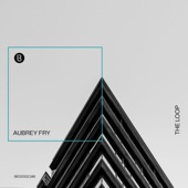 Aubrey Fry - The Loop - The Extra-Vaganza AF Mix