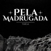 Pela Madrugada - Single