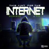 This Ain't For the Internet (feat. P4K) - Single