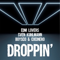 EDM Lovers, Sven Kuhlmann & Boysco & Cocinero - Droppin' (Radio - Edit)
