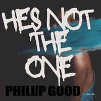 Hes Not the One - Single - Phillip Good